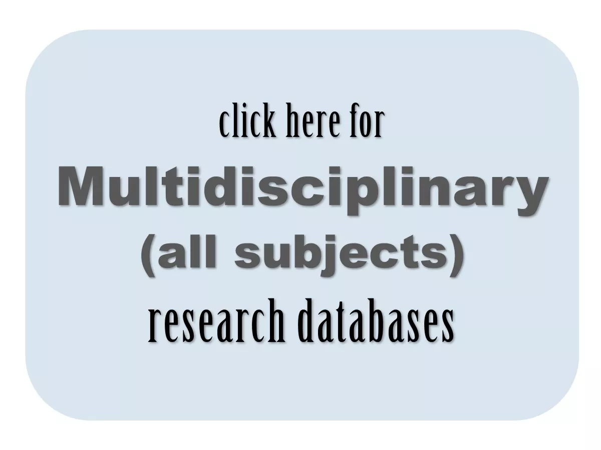 click here for multidisciplinary (all subjects) research databases